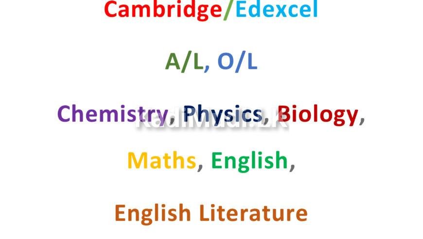 Cambridge/Edexcel A/L, O/L Science, Math