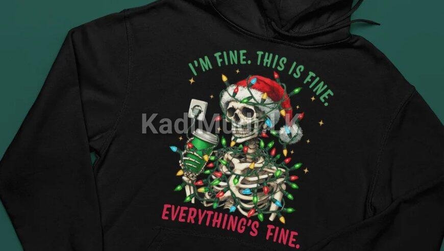 Everything’s Fine Christmas Skeleton Hoodie